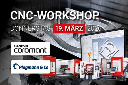 CNC-Workshop - Erfolgsfaktoren der modernen Zerspanung. Prozesssicherheit, Automatisierung und Know-How.